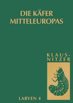 Die Larven der Käfer Mitteleuropas von Klausnitzer,  Bernhard