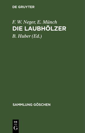 Die Laubhölzer von Huber,  B., Münch,  E., Neger,  F. W.