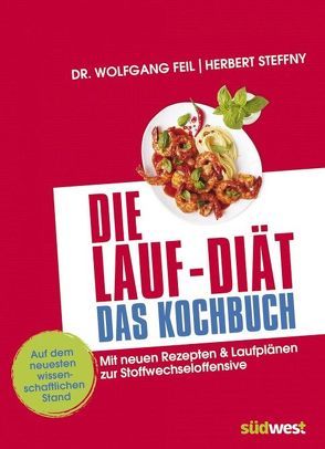 Die Lauf-Diät – Das Kochbuch von Feil,  Wolfgang, Steffny,  Herbert