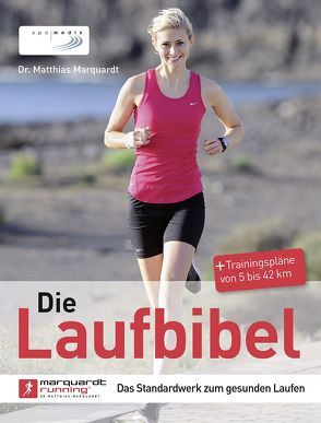 Die Laufbibel von Marquardt,  Dr. Matthias