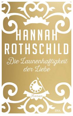 Die Launenhaftigkeit der Liebe von Baark,  Monika, Rothschild,  Hannah