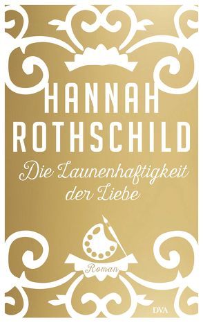 Die Launenhaftigkeit der Liebe von Baark,  Monika, Rothschild,  Hannah