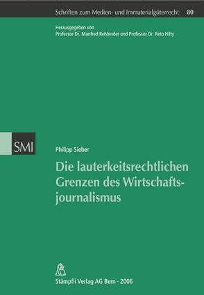 Die lauterkeitsrechtlichen Grenzen des Wirtschaftsjournalismus von Sieber,  Philipp