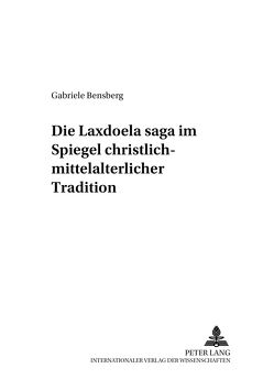 Die Laxdœla saga im Spiegel christlich-mittelalterlicher Tradition von Bensberg,  Gabriele