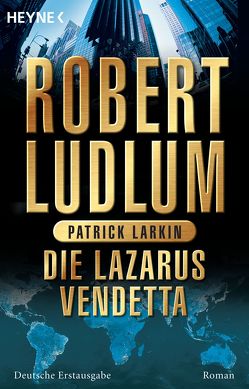 Die Lazarus-Vendetta von Gerstberger,  Helmut, Larkin,  Patrick, Ludlum,  Robert