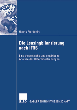 Die Leasingbilanzierung nach IFRS von Fülbier,  Prof. Dr. Rolf Uwe, Pferdehirt,  Mark