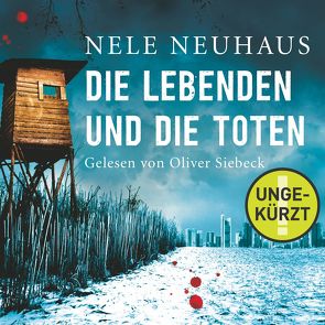 Die Lebenden und die Toten (Ein Bodenstein-Kirchhoff-Krimi 7) von Neuhaus,  Nele, Siebeck,  Oliver