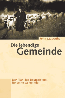 Die lebendige Gemeinde von MacArthur,  John