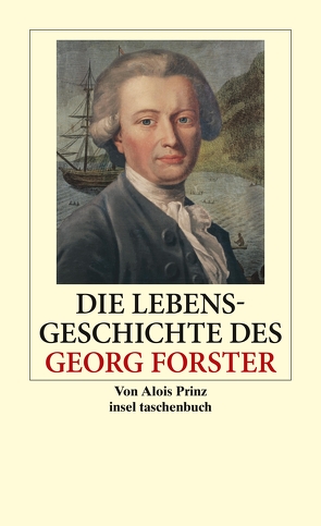 Die Lebensgeschichte des Georg Forster von Prinz,  Alois