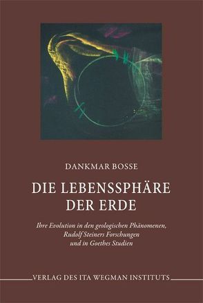 Die Lebenssphäre der Erde von Bosse,  Dankmar