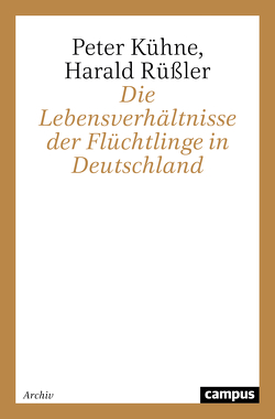 Die Lebensverhältnisse der Flüchtlinge in Deutschland von Kühne,  Peter, Rüßler,  Harald
