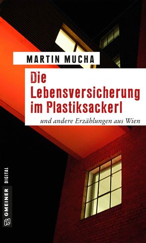 Die Lebensversicherung im Plastiksackerl von Mucha,  Martin