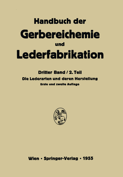 Die Lederarten und deren Herstellung von Craemer,  K., Fasol,  Th., Ferentzi,  P., Haberstroh,  K. F., Knoch,  M., Meißner,  A., Merkel,  W., Miekeley,  A., Pense,  W., Reifenkugel,  W., Roeckl,  H. F., Sohre,  K., Trupke,  J., Volmer-Schuck,  G., Weber,  E., Wolff-Malm,  F., Zohlen,  O.