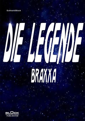 Die Legende: Braxxa von Block,  Eckhard, Ryll,  Juliane