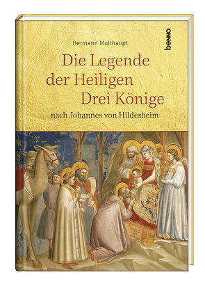 Die Legende der Heiligen Drei Könige von Hildesheim,  Johannes von, Multhaupt,  Hermann