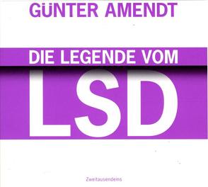Die Legende vom LSD von Amendt,  Günter, Halvé,  Helge, York,  Ingo