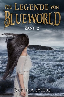 Die Legende von Blue World von Eylers,  Bettina