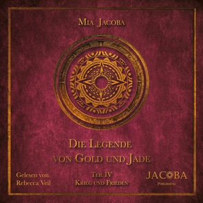 Die Legende von Gold und Jade 4: Krieg und Frieden von Jacoba,  Mia