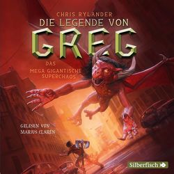 Die Legende von Greg 2: Das mega gigantische Superchaos von Clarén,  Marius, Haefs,  Gabriele, Rylander,  Chris