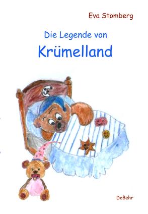 Die Legende von Krümelland von Stomberg,  Eva, Stomberg,  Rudolf