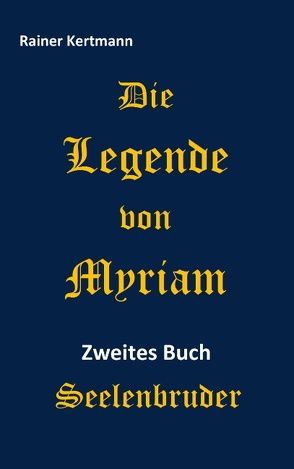 Die Legende von Myriam von Kertmann,  Rainer