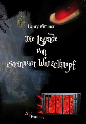 Die Legende von Steinwart Wurzelknopf von Schweitzer,  Karin, Wimmer,  Henry