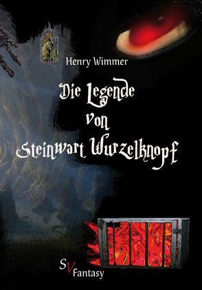 Die Legende von Steinwart Wurzelknopf von Schweitzer,  Karin, Wimmer,  Henry