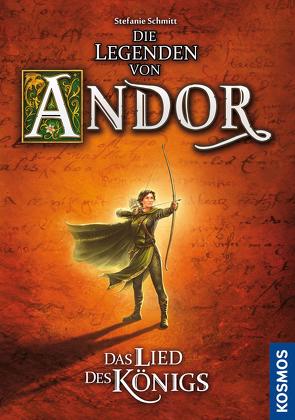 Die Legenden von Andor – Das Lied des Königs von Schmitt,  Stefanie