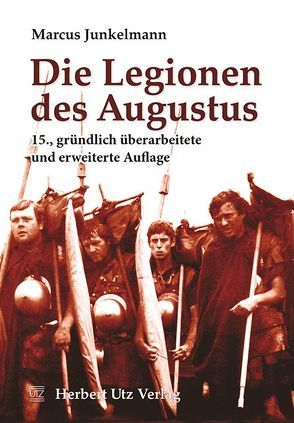 Die Legionen des Augustus von Junkelmann,  Marcus, Stroh,  Wilfried