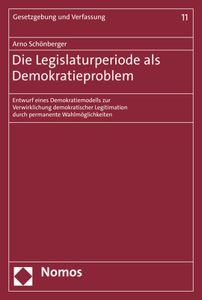 Die Legislaturperiode als Demokratieproblem von Schönberger,  Arno