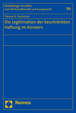 Die Legitimation der beschränkten Haftung im Konzern von Trautmann,  Theresa N.