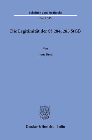 Die Legitimität der §§ 284, 285 StGB. von Burd,  Iryna