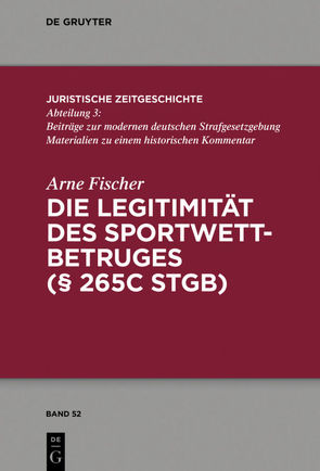 Die Legitimität des Sportwettbetrugs (§ 265c StGB) von Fischer,  Arne