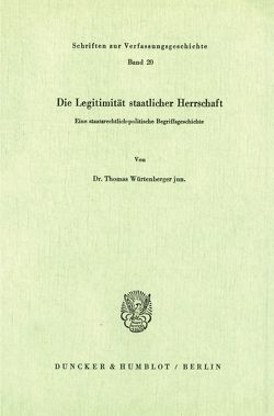 Die Legitimität staatlicher Herrschaft. von Würtenberger,  Thomas jun.