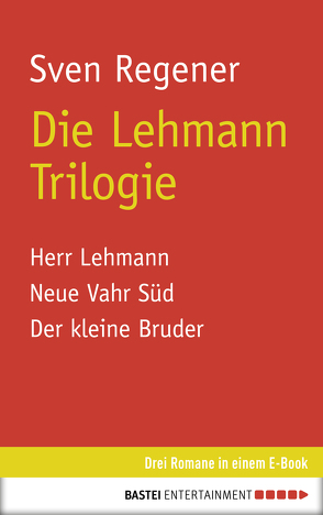 Die Lehmann Trilogie von Regener,  Sven