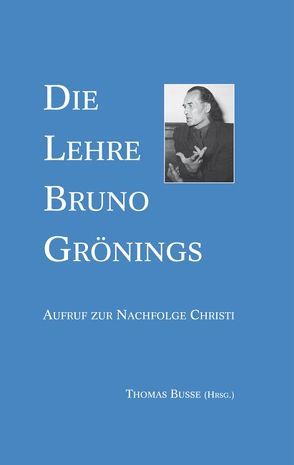 Die Lehre Bruno Grönings von Busse,  Thomas