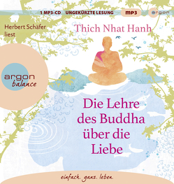 Die Lehre des Buddha über die Liebe von Richard,  Ursula, Schäfer,  Herbert, Siebert,  Karen, Thich,  Nhat Hanh