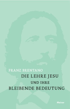 Die Lehre Jesu und ihre bleibende Bedeutung von Brentano,  Franz, Kastil,  Alfred