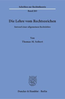 Die Lehre vom Rechtszeichen. von Seibert,  Thomas-M.