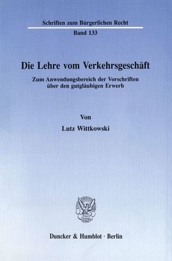 Die Lehre vom Verkehrsgeschäft. von Wittkowski,  Lutz