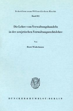 Die Lehre vom Verwaltungshandeln in der sowjetischen Verwaltungsrechtslehre. von Winkelmann,  Horst