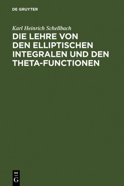 Die Lehre von den elliptischen Integralen und den Theta-Functionen von Schellbach,  Karl Heinrich