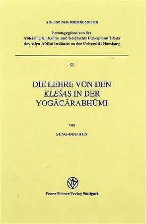 Die Lehre von den Klesas in der Yogacarabhumi von Ahn,  Sung-Doo