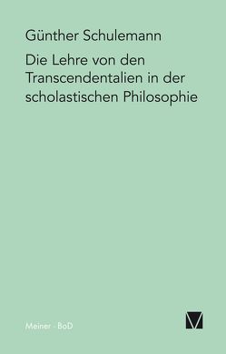 Die Lehre von den Transcendentalien in der scholastischen Philosophie von Schulemann,  Günther