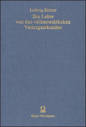 Die Lehre von den völkerrechtlichen Vertragsurkunden von Bittner,  Ludwig