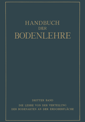 Die Lehre von der Verteilung der Bodenarten an der Erdoberfläche Regionale und Zonale Bodenlehre von Blanck,  E., Bumke,  O., Foerster,  O.