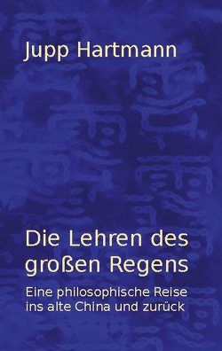 Die Lehren des großen Regens von Hartmann,  Jupp