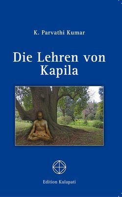 Die Lehren von Kapila von Kumar,  K Parvathi