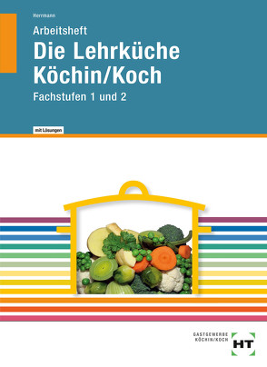 Die Lehrküche Köchin/Koch von Herrmann,  F. Jürgen, Nothnagel,  Dieter, Nothnagel,  Thea