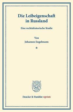 Die Leibeigenschaft in Russland. von Engelmann,  Johannes